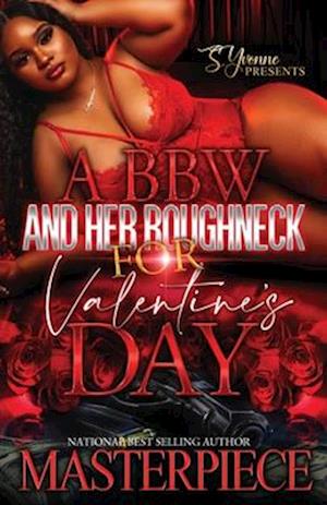 A BBW And Her Roughneck For Valentine's Day