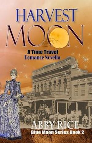 Harvest Moon: A Time Travel Romance Novella