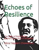 Echoes of Resilience: The Legacy of Sheikh Mujibur Rahman and the Story of Bangladesh 