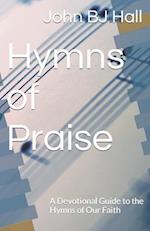 Hymns of Praise: A Devotional Guide to the Hymns of Our Faith 