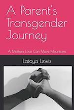 A Parent's Transgender Journey: A Mothers Love Can Move Mountains 