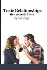 Toxic Relationships How to Avoid Them 