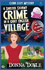 A Sinister Stormy Crime in a Quiet English Village: Clean Cozy Mystery 