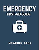 Emergency First-Aid Guide: Your Ultimate Guide to Life-Saving First Aid Techniques 