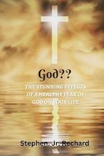 God??: THE STUNNING EFFECTS OF A HEALTHY FEAR OF GOD ON YOUR LIFE 