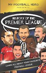 My Football Hero: History of the Premier League: Learn all about your favourite football league 