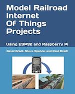 Model Railroad Internet Of Things Projects : Using ESP32 and Raspberry Pi 