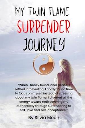 Twin Flame Surrender Journey: Inspiring Answers To Mostly Asked Questions