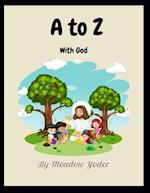 A to Z with God : Lessons and Blessings Homeschool 