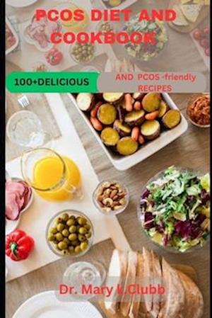 PCOS Diet And Cookbook Recipe: 100+ Delicious and PCOS-friendly recipes