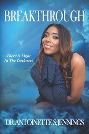 Breakthrough: There is Light in the Darkness