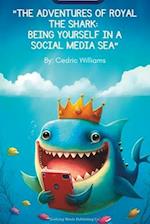 "The Adventures of Royal the Shark: Being Yourself in a Social Media Sea" 