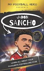 My Football Hero: Jadon Sancho: Learn all about your favourite footballing star 