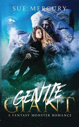 Gentle Giant: A Fantasy Monster Romance