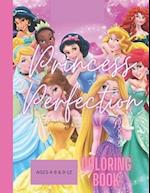 PRINCESS PERFECTION: KIDS COLORING BOOK ,( AGES 4-8 & 9-12) 