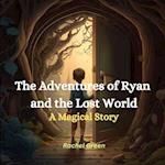 The Adventures of Ryan and the Lost World: A Magical Story 