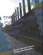 The SMB Cybersecurity Survival Guide: Expert Tips and Tricks to Protect Your Business 