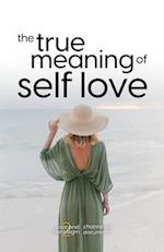 The True Meaning of Self Love 