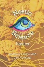 Noetic Science Basics: The basics of the science of conciousness and spirituality 