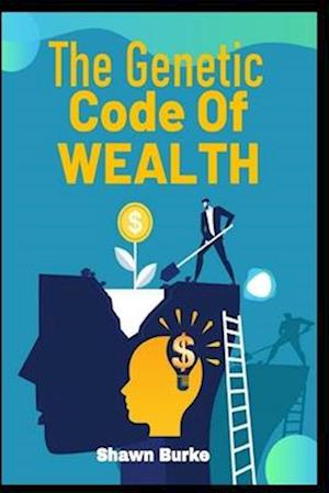 The Genetic Code Of Wealth