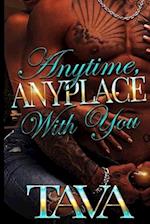 Anytime, Anyplace with You 