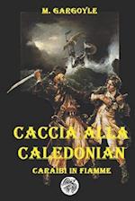 Caccia alla Caledonian