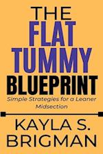 The Flat Tummy Blueprint: Simple Strategies for a Leaner Midsection 
