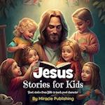 Jesus Stories for Kids: Short stories from Bible to teach good character 