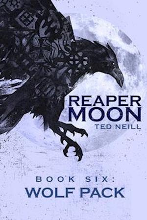 Reaper Moon Vol. VI: BOOK VI: WOLFPACK