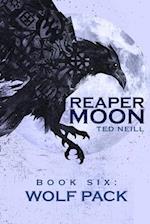 Reaper Moon Vol. VI: BOOK VI: WOLFPACK 