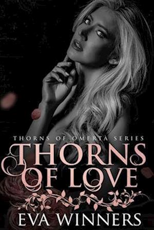 Thorns of Love: A Dark Mafia Romance