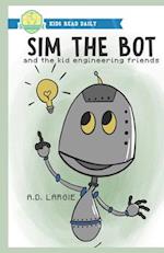 Sim The Bot: and the kid engineering friends. 