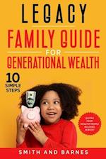 Legacy: Family Guide for Generational Wealth 