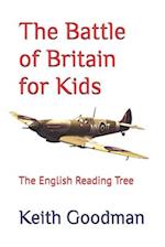 The Battle of Britain for Kids: The English Reading Tree 