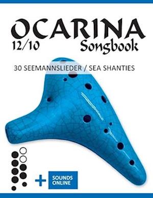 Ocarina 12/10 Songbook - 30 Seemannslieder / Sea Shanties: + Sounds online