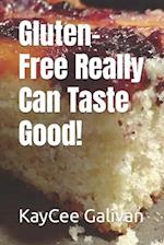 Gluten-Free Really Can Taste Good! 