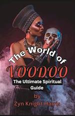 The World of Voodoo the Ultimate Spiritual Guide 