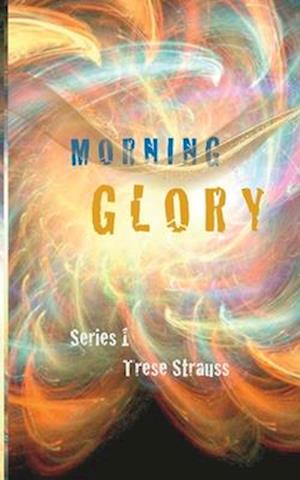 Morning Glory: Series 1