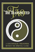 The Transmuted Tao: A Contemporary Philosopher Revisits The Spiritual Classic 