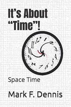 It's About "Time"!: Space Time