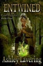 Entwined: Land Magic Saga Book 4 