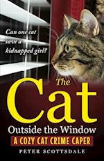 The Cat Outside the Window: A Cozy Cat Crime Caper 