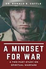 A Mindset for War: A Two Part Study on Spiritual Warfare 