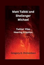 Matt Taibbi and Shellenger Michael: Twitter Files Hearing Eruption 