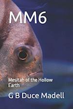 MM6: Mesitah of the Hollow Earth 