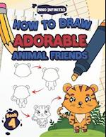 How to Draw Adorable Animal Friends: Step-by-Step Guide to Drawing Your Favorite Cute Animals 