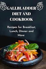 GALLBLADDER DIET AND COOKBOOK: Recipes For Breakfast, Lunch, Dinner And More 