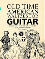 Old-Time American Waltzes for Guitar - Fake Songbook in the key of D and G with Tabs and Chords 