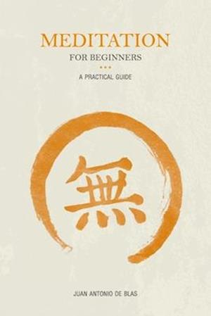 Meditation for beginners: A practical guide