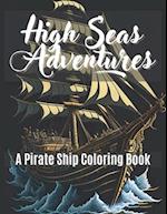 High Seas Adventures: A Pirate Ship Coloring Book 